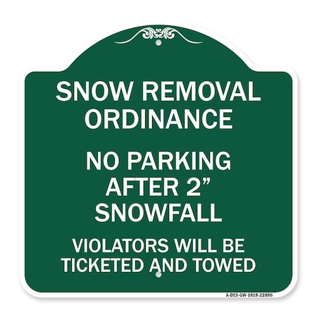 Signmission Snow Removal Ordinance-No Parking After 2 Snowfall, Green & White Alum, 18" x 18", GW-1818-22886 A-DES-GW-1818-22886